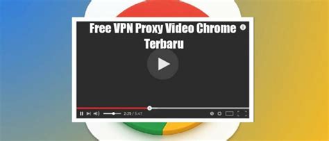 Free Vpn Proxy Video Chrome Terbaru jelajahi detik tiket lewat image 5