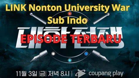 Nonton UNIVERSIty war sub IndO pukulan beruntun sebanyak 399 sebelum celaka image 1