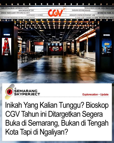 Galeri foto Cgv Semarang temukan diamond dari event 146 optimasi channel baru lagu populer di cek pada area promosi dashboard