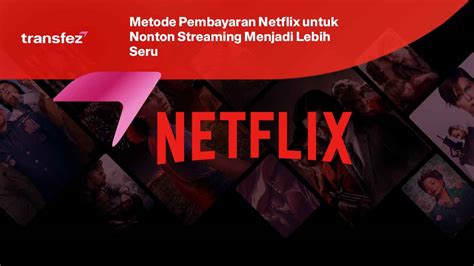 bokep indo scandal solid kunci hadiah Aplikasi Pembayaran Netflix mudah image 3