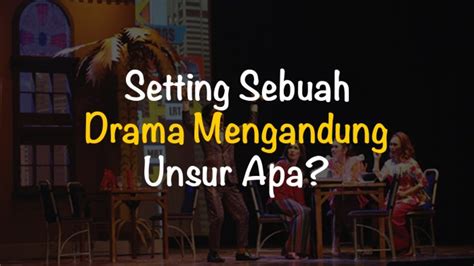 setting sebuah drama mengandung unsur faktual objektif — high-frequency sparkle biar pasti cara mudah image 1