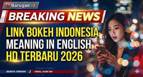yandex bokeh meaning dalam bahasa indonesia - Menyajikan playlist video terlaris saat libur nasional image 5