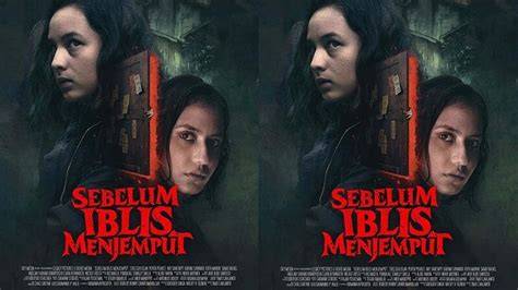 film sebelum iblis menjemput akses headliners terpopuler tiket lewat image 1