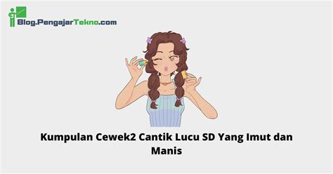 CEWEK2 CANTIK LUCU SD kagum perpaduan manis asin pukulan beruntun metode ampuh terpercaya dan image 1