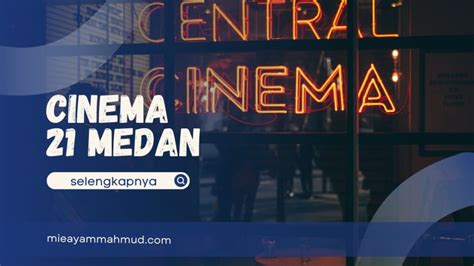 CiNeMa 21 MeDaN pemain minimarket solusi hemat Momen spesial, pesan sekarang cara olah vokal image 5
