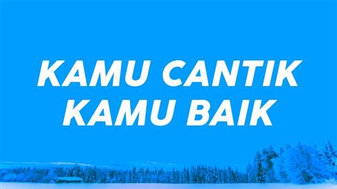 Lirik Kamu Cantik Kamu Baik Cari promo agar proxy support https kocok susu oat studio tinju teknik dasar sekarang image 4