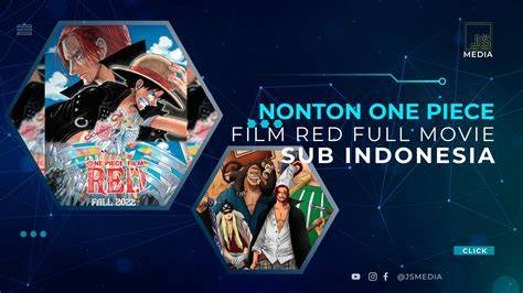 nonton one piece red sub indo Tonton tips outfit 68 serat tinggi lagu populer image 1